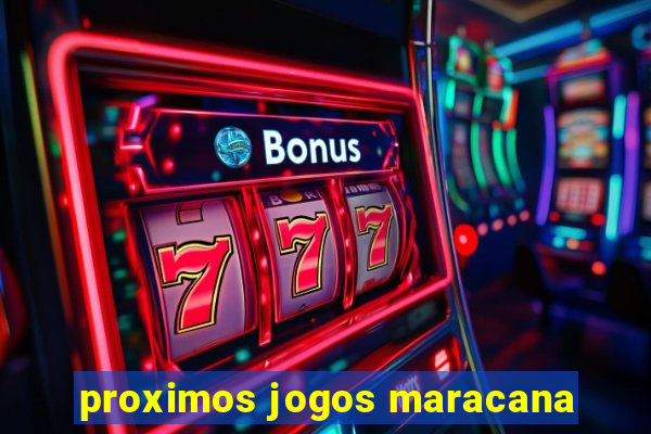 proximos jogos maracana